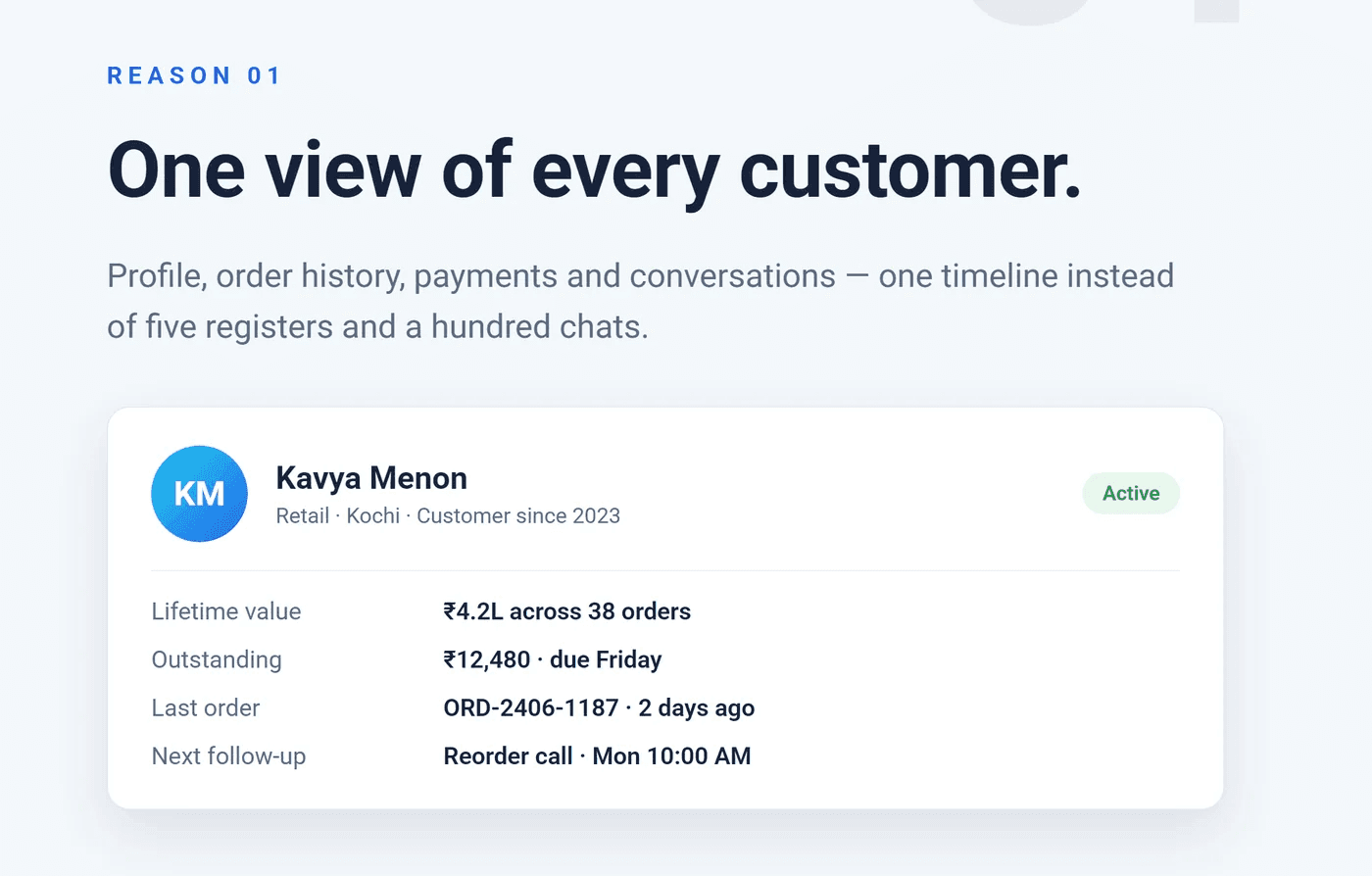 One view of every customer — profile, orders, payments and conversations on one timeline